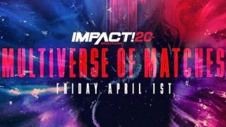 IMPACT Wrestling Multiverse of Matches 4/1/22-1st April 2022