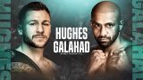 Hughes Vs Galahad Fight Night 9/24/22