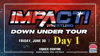 Impact Wrestling Down Under Day 1 6/30/23
