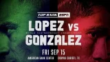 TopRank Boxing On ESPN Lopez vs Gonazalez 9/15/23