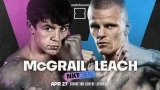 Boxing McGrail Vs Leach 4/27/24