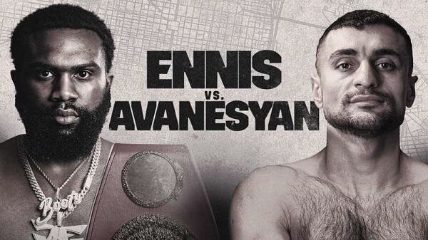 Ennis Vs Avanesyan 7/13/24